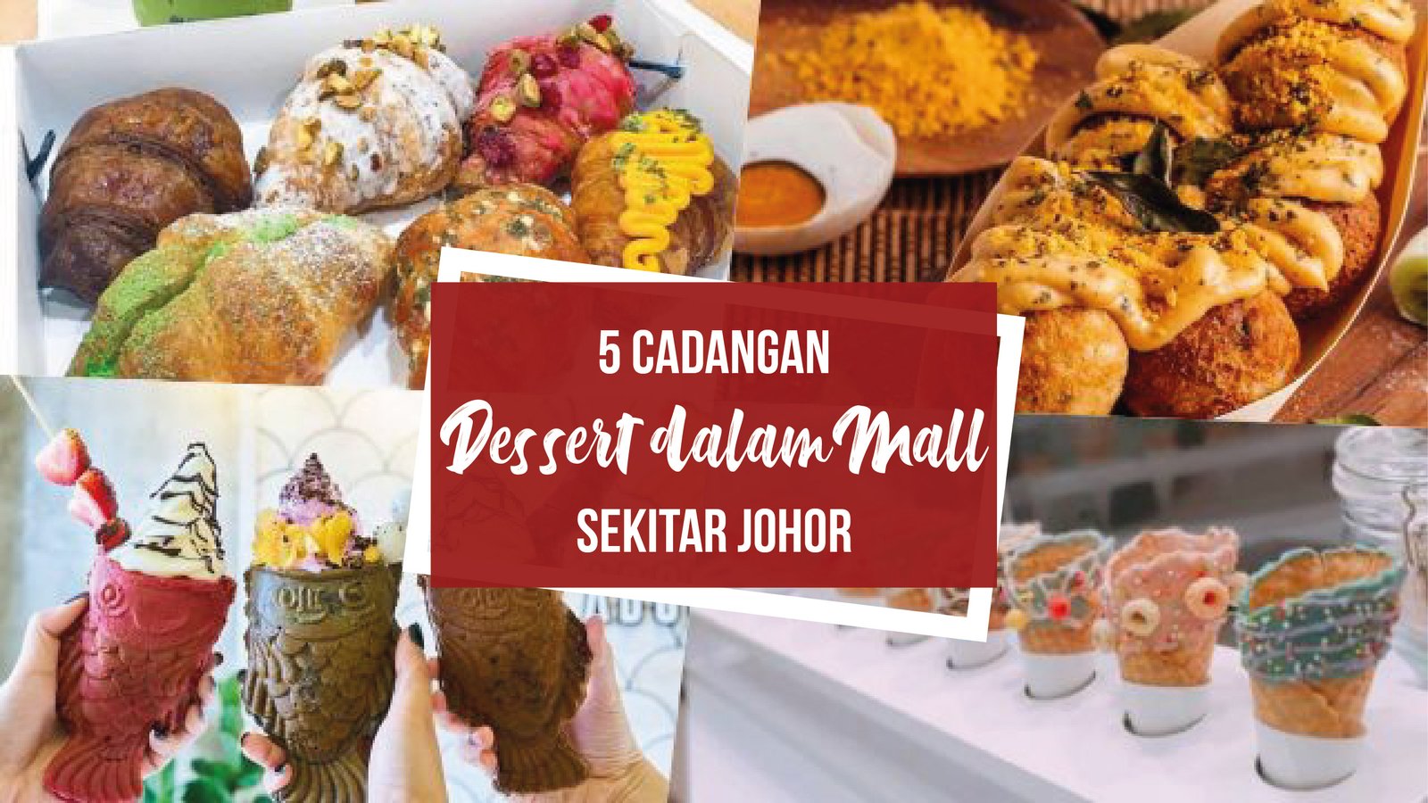 5 cadangan Dessert Mall sekitar Johor