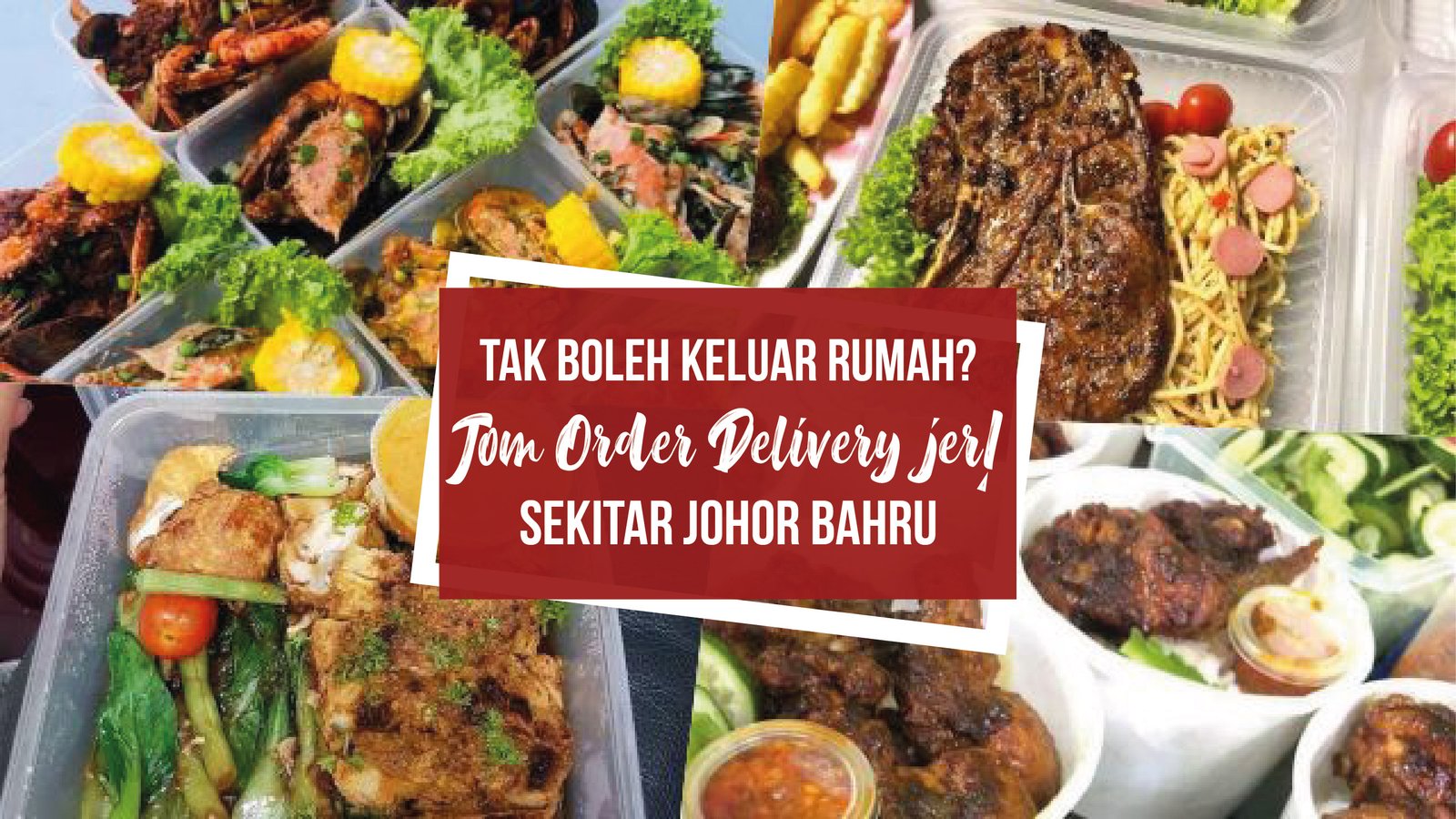 Tak boleh keluar rumah? Takdehal lah, 30 makanan ni ada buat delivery di Johor Bahru!