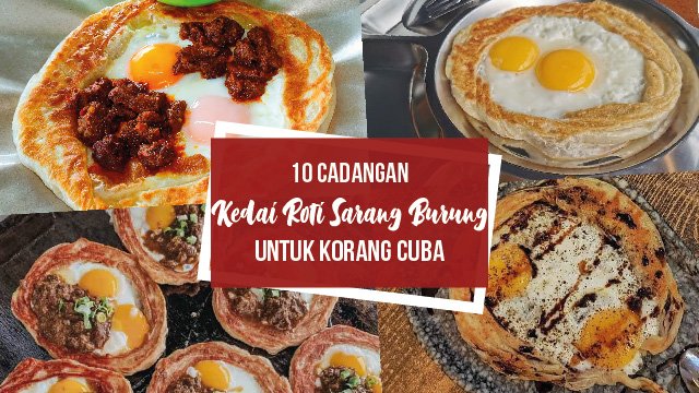 10 kedai Roti Canai Sarang Burung di Johor!